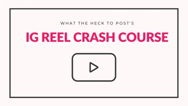 IG Reel Crash Course