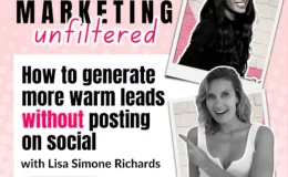 How to Get Warm Leads Without Posting on Social With Lisa Simone Richards