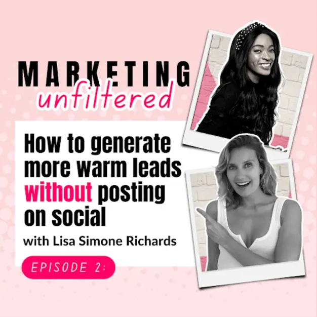 How to Get Warm Leads Without Posting on Social With Lisa Simone Richards